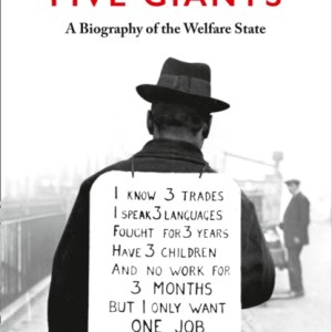 The Five Giants [New Edition] : A Biography of the Welfare State