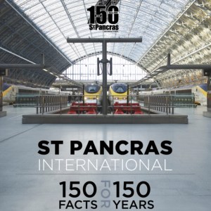 St Pancras International : 150 Facts for 150 Years