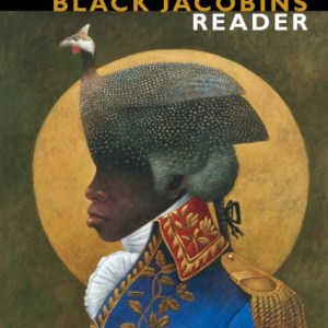 The Black Jacobins Reader