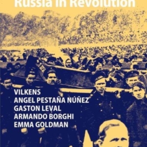 Anarchist Encounters : Russia in Revolution