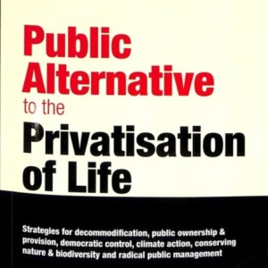 Public Alternative to the Privatisation of Life