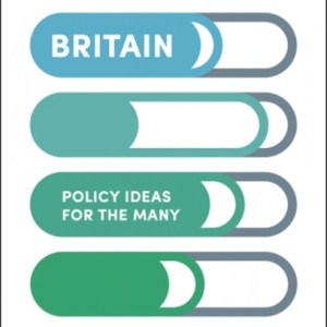 Rethinking Britain : Policy Ideas for the Many