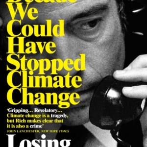 Losing Earth : The Decade We Could Have Stopped Climate Change