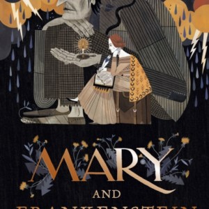 Mary and Frankenstein : The true story of Mary Shelley