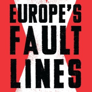 Europe's Fault Lines : Racism and the Rise of the Right