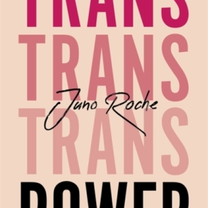 Trans Power : Own Your Gender