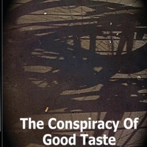 The Conspiracy of Good Taste or Improvisation Rites