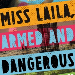 Miss Laila, Armed and Dangerous