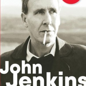 John Jenkins - The Reluctant Revolutionary? - Authorised Biography of the Mastermind Behind the Sixties Welsh Bombing Campaign : Authorised Biography of the Mastermind Behind the Sixties Welsh Bombing