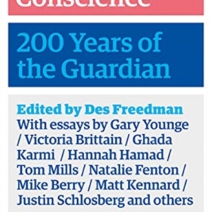 Capitalism's Conscience : 200 Years of the Guardian