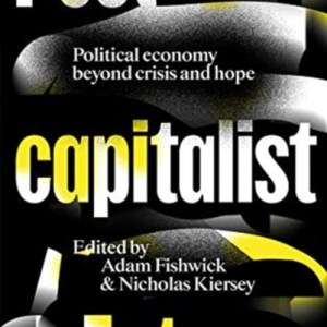 Postcapitalist Futures : Political Economy Beyond Crisis and Hope