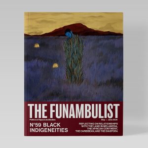 The Funambulist #59: Black Indigeneities