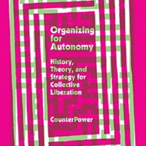 Organizing for Autonomy : History, Theory, and Strategy for Collective Liberation