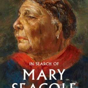 In Search of Mary Seacole : The Making of a Cultural Icon