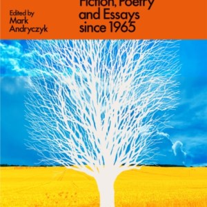 Writing from Ukraine : Fiction, Poetry and Essays since 1965