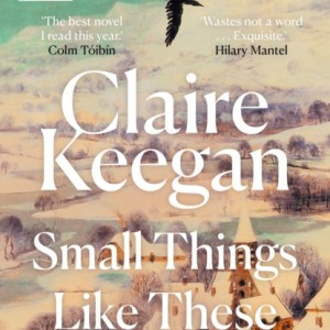 Small Things Like These : Shortlisted for the Booker Prize 2022