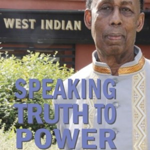 Speaking Truth To Power : The Life and Times of an African Caribbean British Man The Authorised Biography of Arthur France, MBE