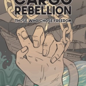 The Cargo Rebellion : Those Who Chose Freedom