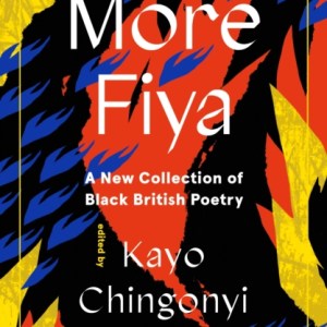 More Fiya : A New Collection of Black British Poetry
