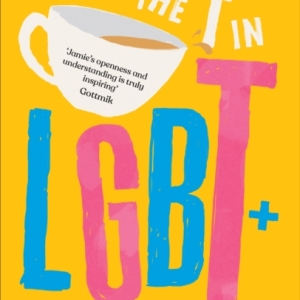 The T in LGBT : Everything you need to know about being trans
