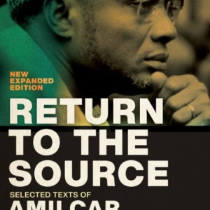 Return to the Source : Selected Texts of Amilcar Cabral, New Expanded Edition