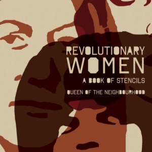 Revolutionary Women : A Book of Stencils