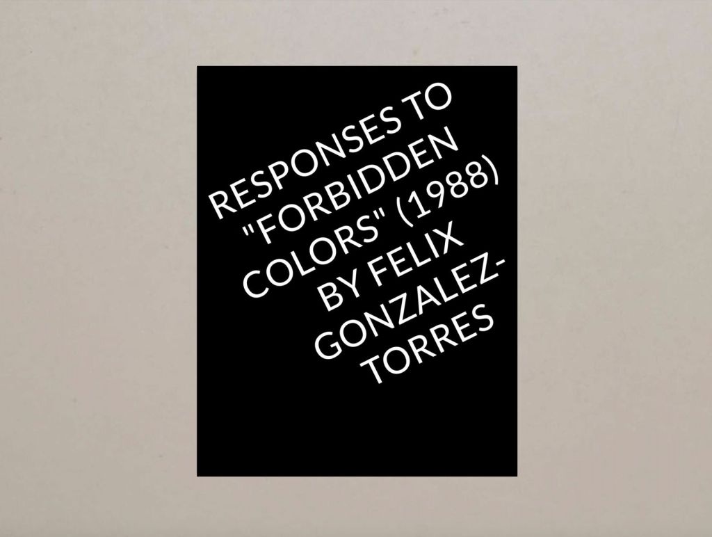 Pilot Press: Responses to “Forbidden Colors” (1988)  by Felix Gonzalez-Torres
