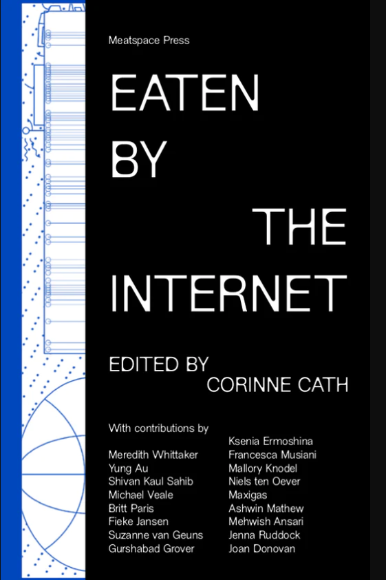 Eaten by the Internet  – edited by Corinne Cath
