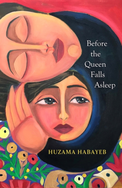 Before the Queen Falls Asleep : A powerful novel about exile, displacement and family by an iconic Palestinian writer
