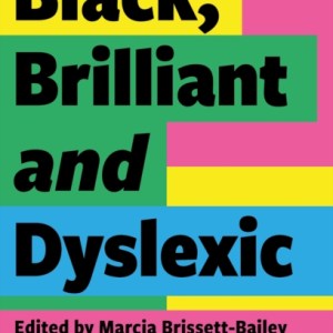 Black, Brilliant and Dyslexic : Neurodivergent Heroes Tell their Stories