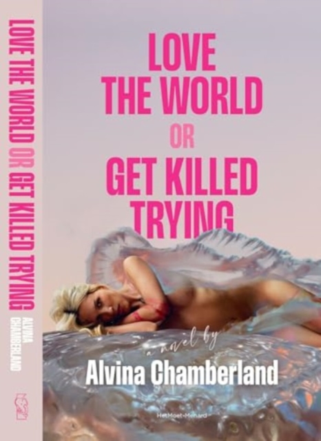 Love The World or Get Killed Trying : a novel