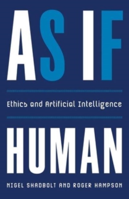 As If Human : Ethics and Artificial Intelligence