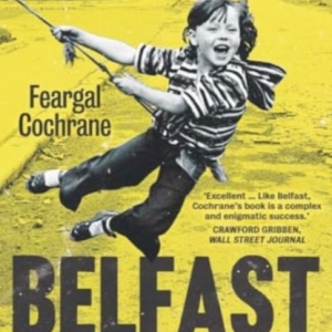 Belfast : The Story of a City and its People