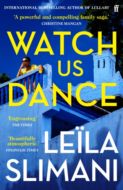 Watch Us Dance : The vibrant new novel from the bestselling author of Lullaby