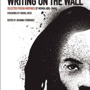 Writing on the Wall : Selected Prison Writings of Mumia Abu-Jamal