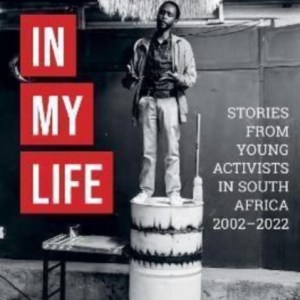 In My Life : Stories From Young AIDS Activists 2002-2022