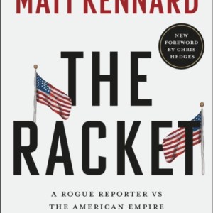 The Racket : A Rogue Reporter vs The American Empire