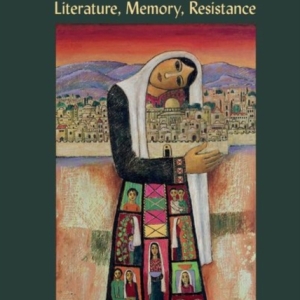 Post-Millennial Palestine : Literature, Memory, Resistance