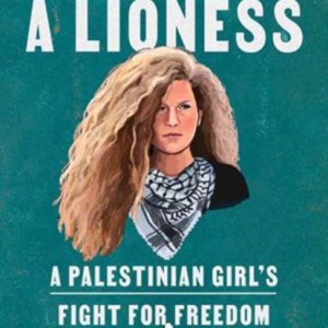 They Called Me a Lioness : A Palestinian Girl's Fight for Freedom