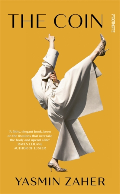 The Coin : 'A filthy, elegant book' - Raven Leilani