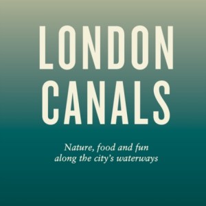 An Opinionated Guide To London Canals