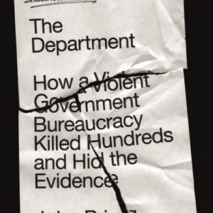 The Department : How a Violent Government Bureaucracy Killed Hundreds and Hid the Evidence