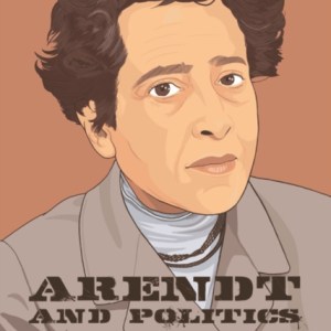 Hannah Arendt and Politics