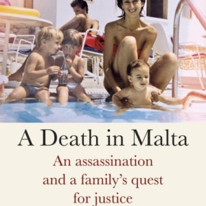 A Death in Malta : An assassination and a family’s quest for justice