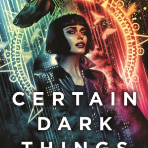 Certain Dark Things