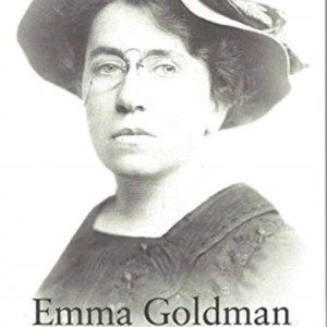 Emma Goldman - Still Dangerous
