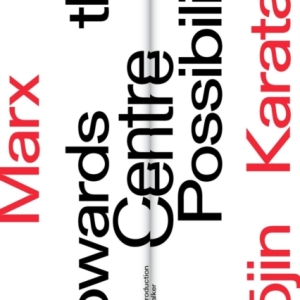 Marx: Towards the Centre of Possibility