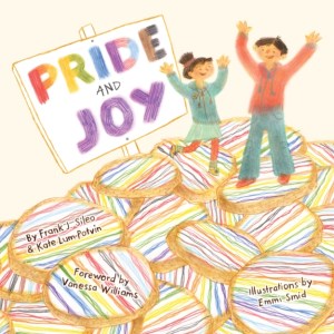 Pride and Joy : A Story About Becoming an LGBTQIA+ Ally