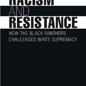 Racism and Resistance – How the Black Panthers Challenged White Supremacy