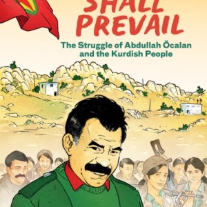 Freedom Shall Prevail : The Struggle of Abdullah Ocalan and the Kurdish People